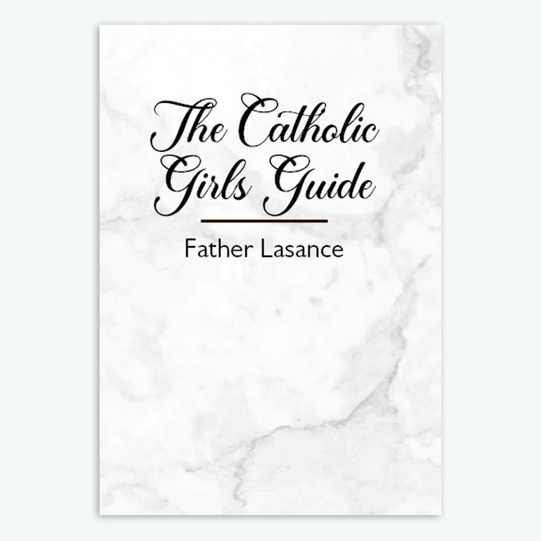 The Catholic Girl's Guide: Lasance