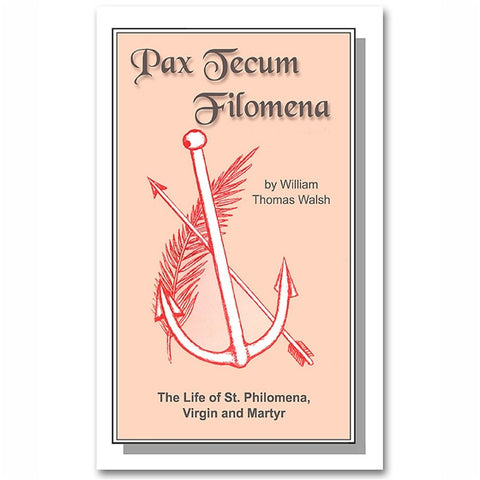 Pax Tecum Filomena: The Life of St. Philomena