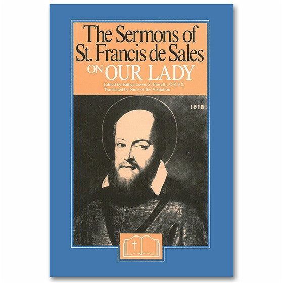 The Sermons of St. Francis de Sales on Our Lady