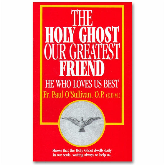 The Holy Ghost Our Greatest Friend