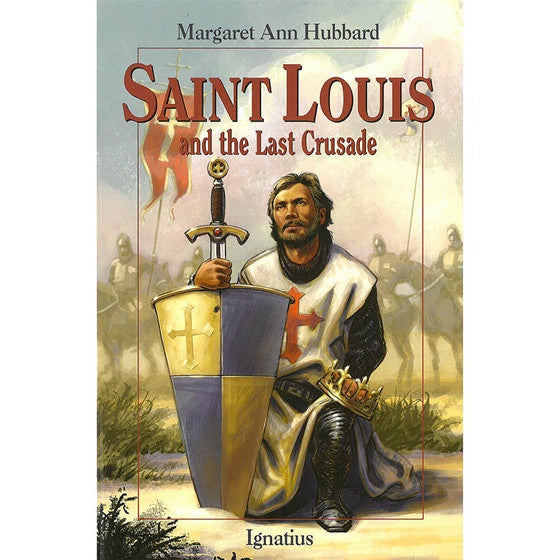 Saint Louis and the Last Crusade